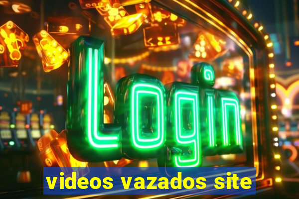 videos vazados site