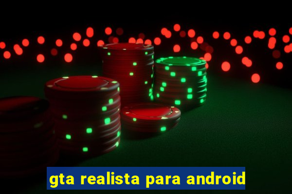 gta realista para android