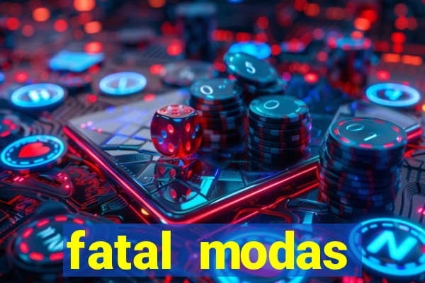 fatal modas barreiras bahia