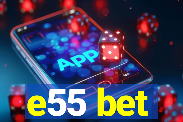 e55 bet