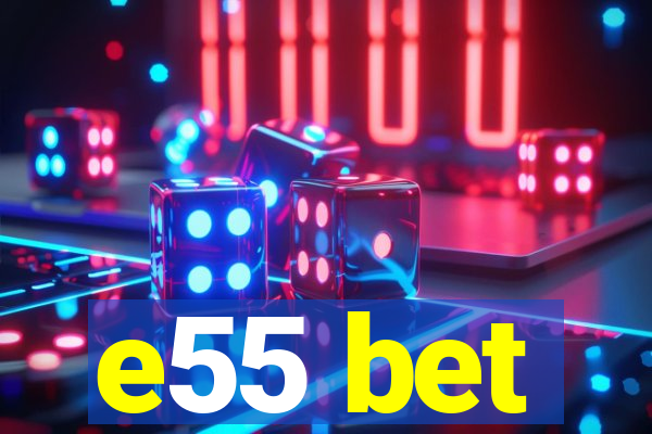 e55 bet