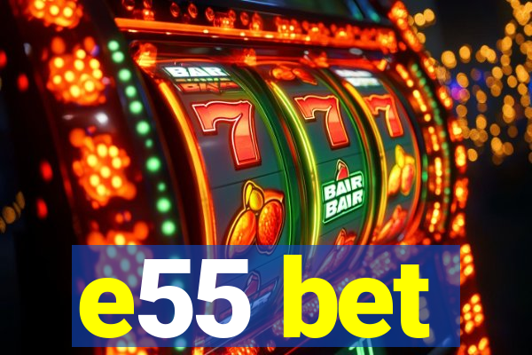 e55 bet