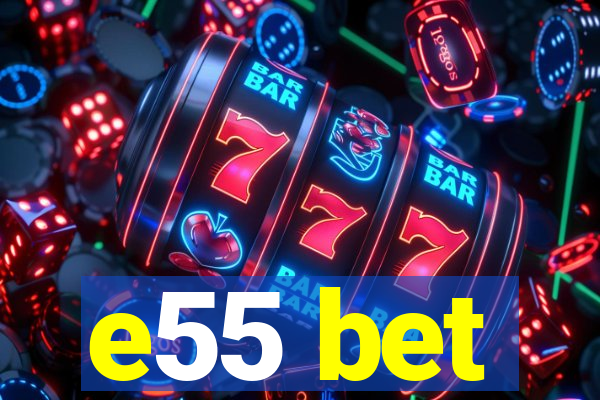 e55 bet