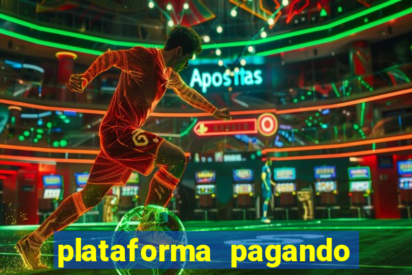 plataforma pagando bem hoje