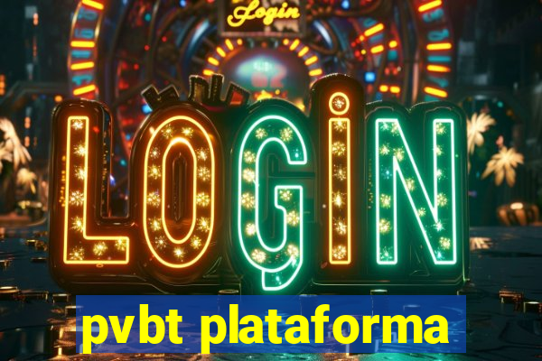 pvbt plataforma