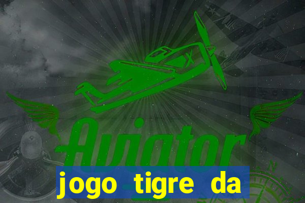 jogo tigre da sorte é confiável