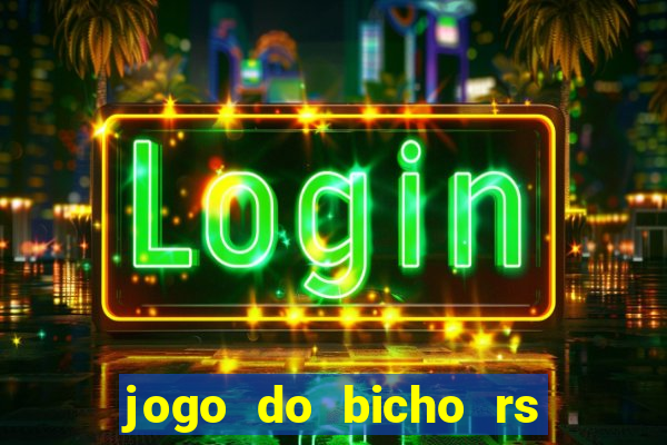 jogo do bicho rs resultado certo de hoje 14h 18h rj hoje