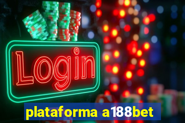 plataforma a188bet