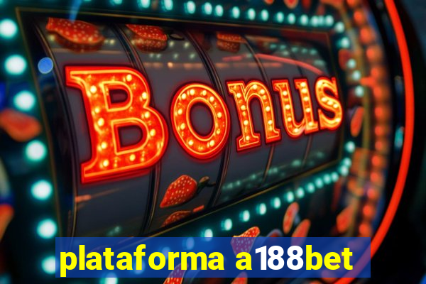 plataforma a188bet