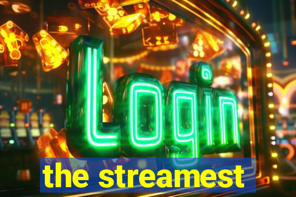 the streamest