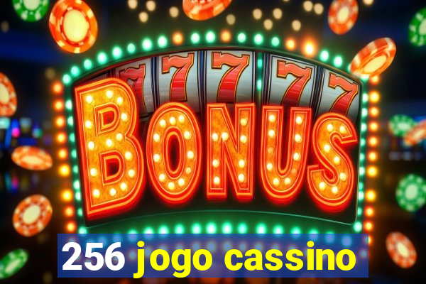 256 jogo cassino