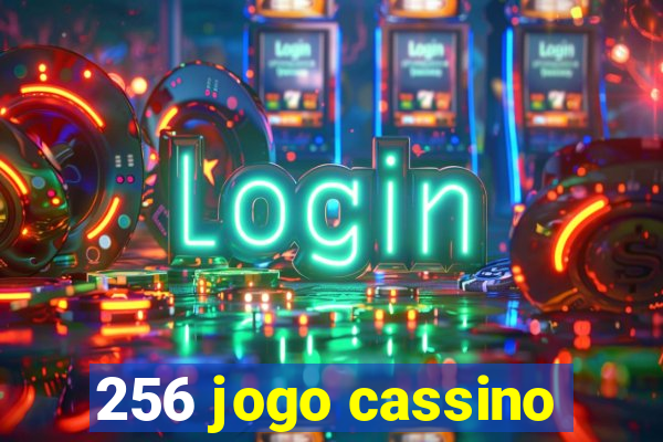 256 jogo cassino