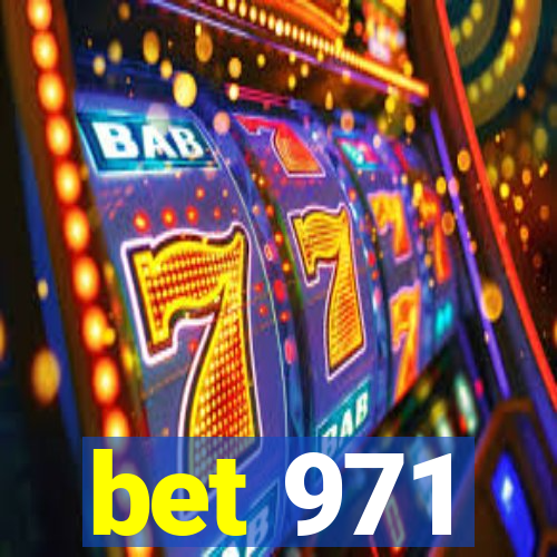 bet 971