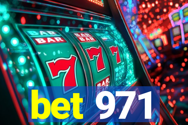 bet 971