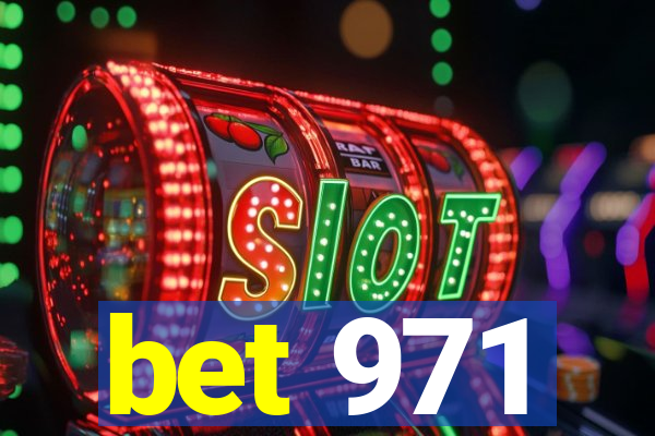 bet 971