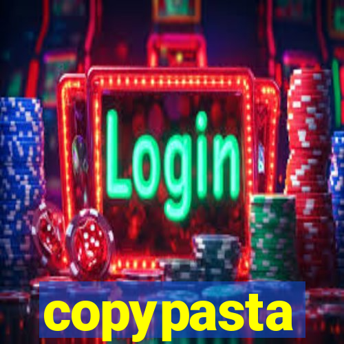 copypasta