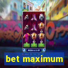 bet maximum