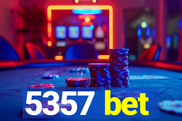 5357 bet