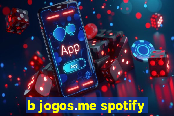 b jogos.me spotify