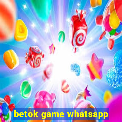 betok game whatsapp