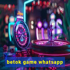 betok game whatsapp