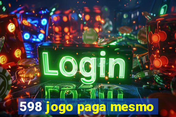 598 jogo paga mesmo