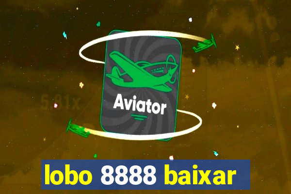 lobo 8888 baixar