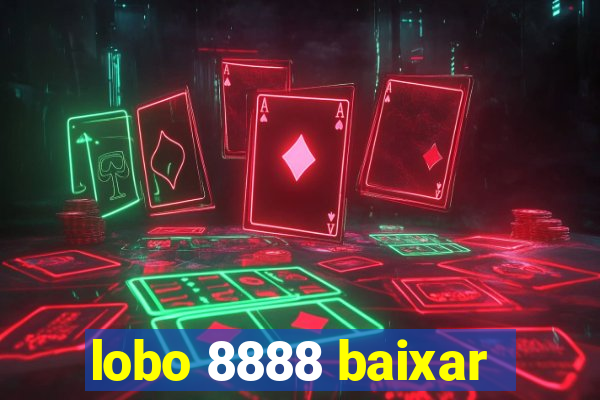 lobo 8888 baixar