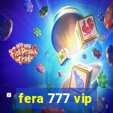 fera 777 vip