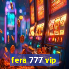 fera 777 vip