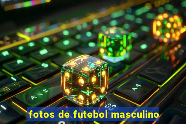 fotos de futebol masculino