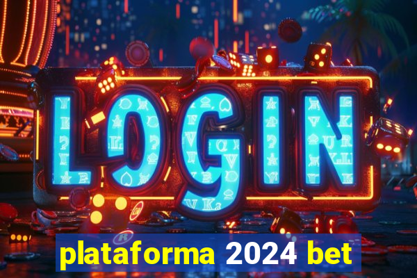 plataforma 2024 bet