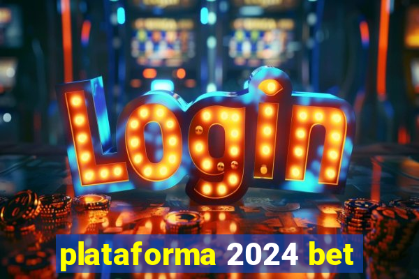 plataforma 2024 bet