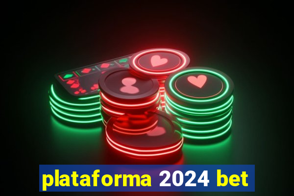 plataforma 2024 bet