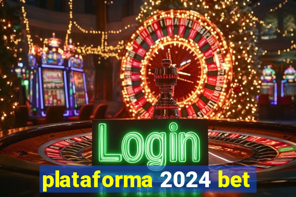 plataforma 2024 bet