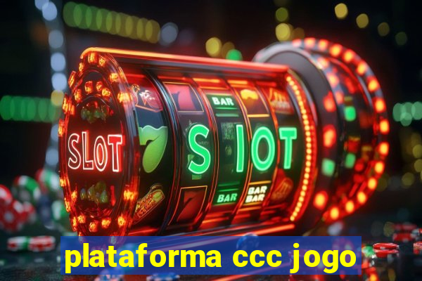 plataforma ccc jogo