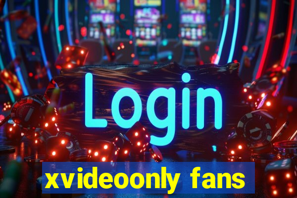 xvideoonly fans