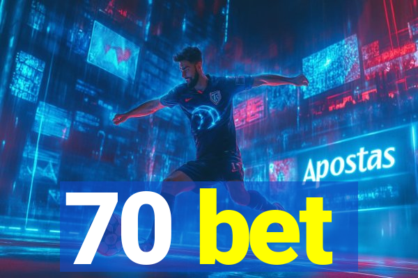 70 bet