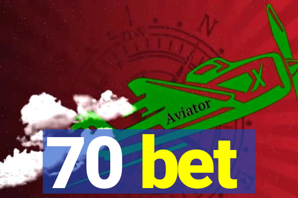 70 bet