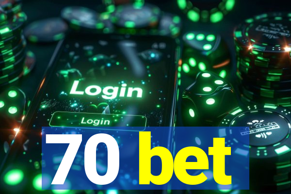 70 bet