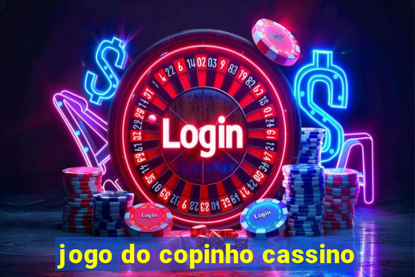 jogo do copinho cassino