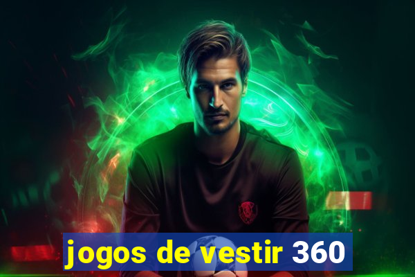 jogos de vestir 360