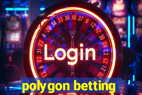 polygon betting