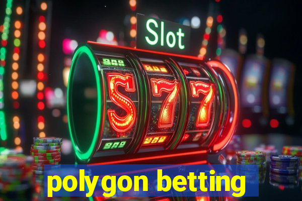 polygon betting