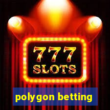 polygon betting