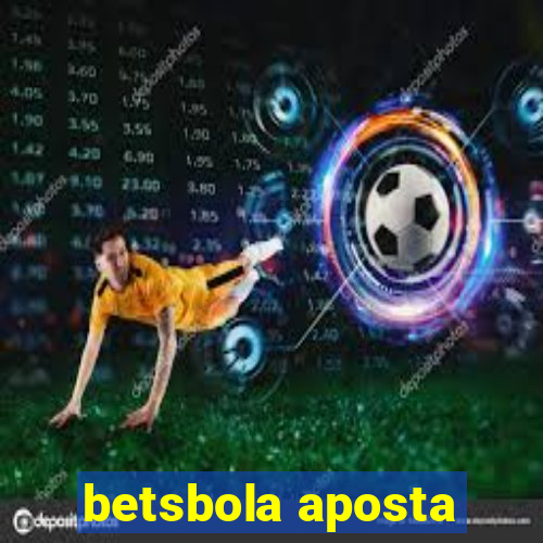 betsbola aposta