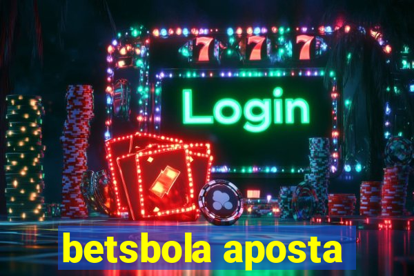 betsbola aposta