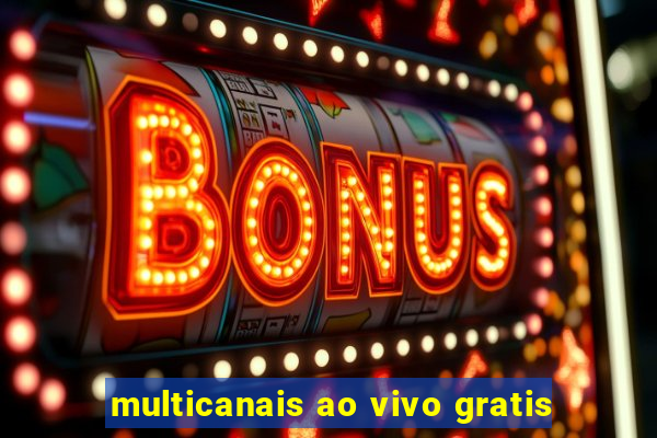 multicanais ao vivo gratis