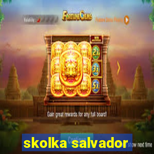 skolka salvador