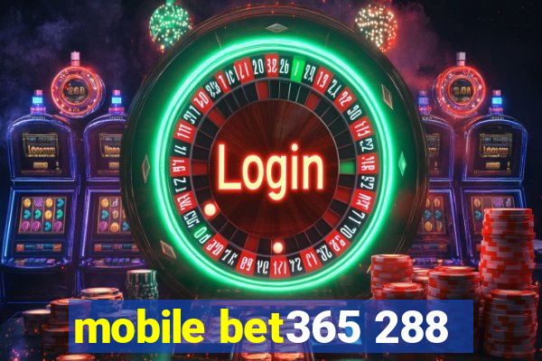 mobile bet365 288